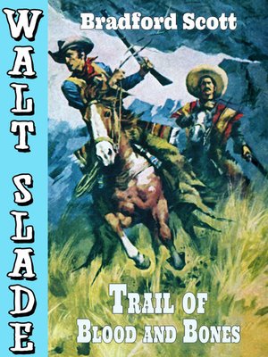 cover image of Trail of Blood and Bones: A Walt Slade Western